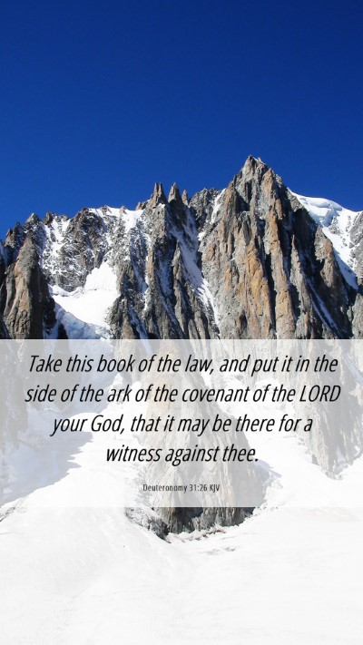 Picture 06 - Deuteronomy 31:26 KJV Mobile Phone Wallpaper - Take this book of the law, and put it in the side - Mobile Bible Verse Wallpaper