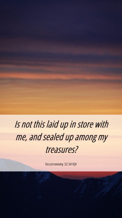 Picture 06 - Deuteronomy 32:34 KJV Mobile Phone Wallpaper - Is not this laid up in store with me, and sealed - Mobile Bible Verse Wallpaper
