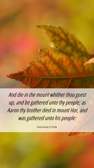 Picture 06 - Deuteronomy 32:50 KJV Mobile Phone Wallpaper - And die in the mount whither thou goest up, and - Mobile Bible Verse Wallpaper