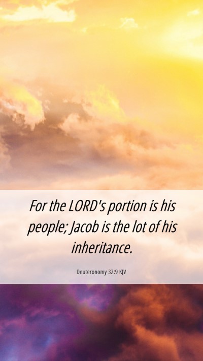 Picture 06 - Deuteronomy 32:9 KJV Mobile Phone Wallpaper - For the LORD's portion is his people; Jacob is - Mobile Bible Verse Wallpaper