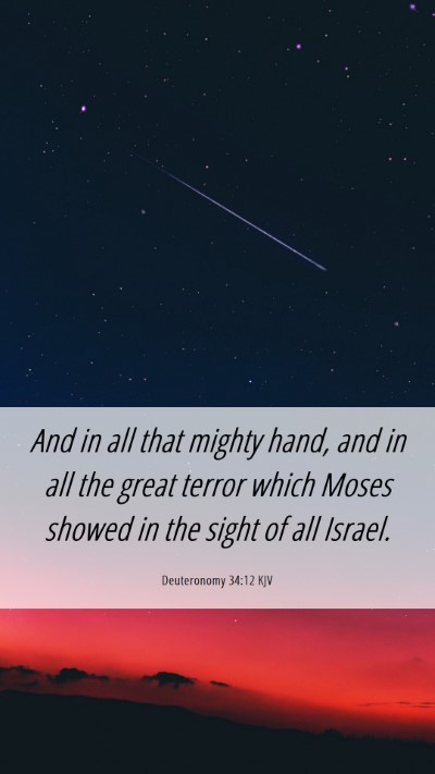 Picture 06 - Deuteronomy 34:12 KJV Mobile Phone Wallpaper - And in all that mighty hand, and in all the great - Mobile Bible Verse Wallpaper
