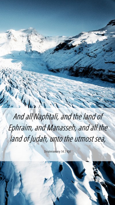 Picture 06 - Deuteronomy 34:2 KJV Mobile Phone Wallpaper - And all Naphtali, and the land of Ephraim, and - Mobile Bible Verse Wallpaper