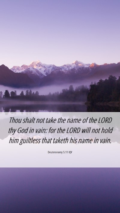 Picture 06 - Deuteronomy 5:11 KJV Mobile Phone Wallpaper - Thou shalt not take the name of the LORD thy God - Mobile Bible Verse Wallpaper