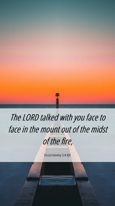 Picture 06 - Deuteronomy 5:4 KJV Mobile Phone Wallpaper - The LORD talked with you face to face in the - Mobile Bible Verse Wallpaper