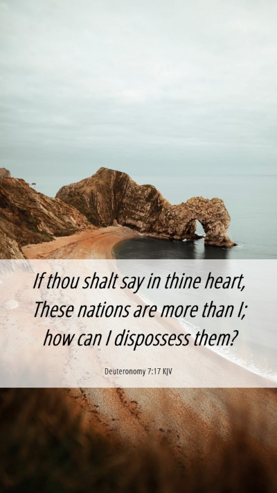 Picture 06 - Deuteronomy 7:17 KJV Mobile Phone Wallpaper - If thou shalt say in thine heart, These nations - Mobile Bible Verse Wallpaper