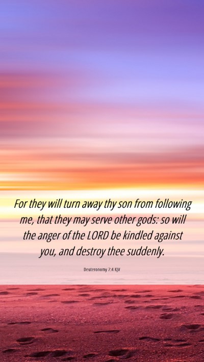Picture 06 - Deuteronomy 7:4 KJV Mobile Phone Wallpaper - For they will turn away thy son from following - Mobile Bible Verse Wallpaper