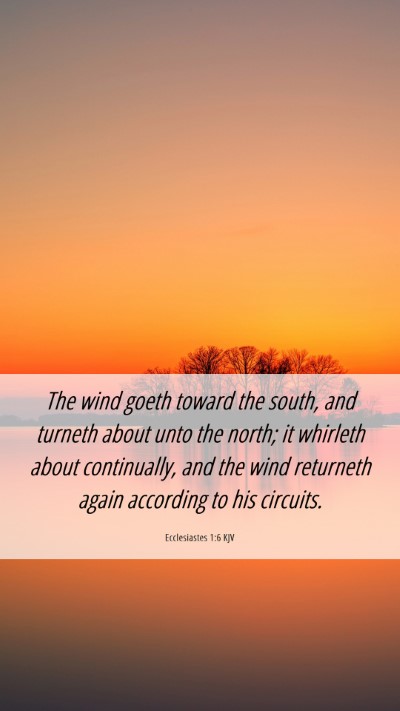 Picture 06 - Ecclesiastes 1:6 KJV Mobile Phone Wallpaper - The wind goeth toward the south, and turneth - Mobile Bible Verse Wallpaper