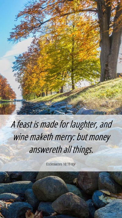 Picture 06 - Ecclesiastes 10:19 KJV Mobile Phone Wallpaper - A feast is made for laughter, and wine maketh - Mobile Bible Verse Wallpaper