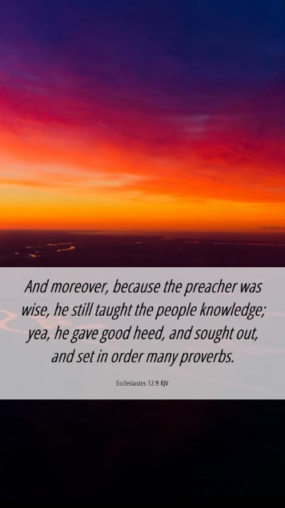 Picture 06 - Ecclesiastes 12:9 KJV Mobile Phone Wallpaper - And moreover, because the preacher was wise, he - Mobile Bible Verse Wallpaper
