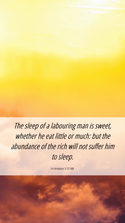 Picture 06 - Ecclesiastes 5:12 KJV Mobile Phone Wallpaper - The sleep of a labouring man is sweet, whether he - Mobile Bible Verse Wallpaper