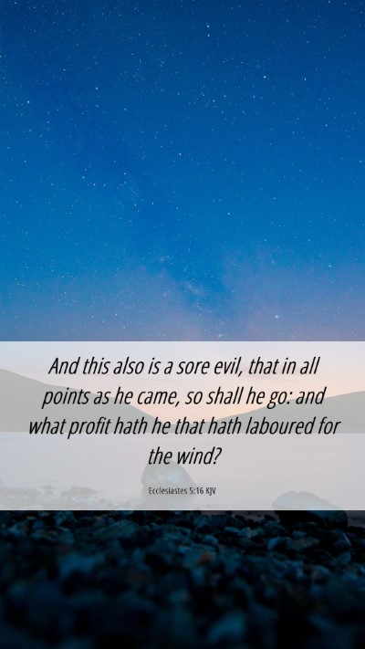 Picture 06 - Ecclesiastes 5:16 KJV Mobile Phone Wallpaper - And this also is a sore evil, that in all points - Mobile Bible Verse Wallpaper