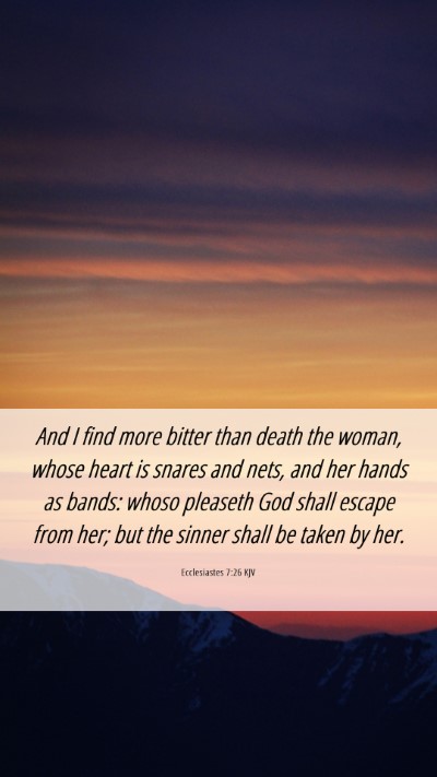 Picture 06 - Ecclesiastes 7:26 KJV Mobile Phone Wallpaper - And I find more bitter than death the woman, - Mobile Bible Verse Wallpaper