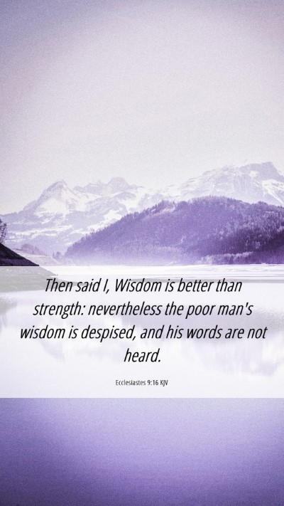 Picture 06 - Ecclesiastes 9:16 KJV Mobile Phone Wallpaper - Then said I, Wisdom is better than strength: - Mobile Bible Verse Wallpaper