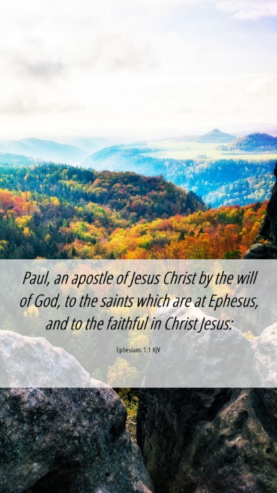 Picture 06 - Ephesians 1:1 KJV Mobile Phone Wallpaper - Paul, an apostle of Jesus Christ by the will of - Mobile Bible Verse Wallpaper