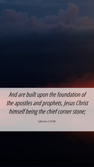 Picture 06 - Ephesians 2:20 KJV Mobile Phone Wallpaper - And are built upon the foundation of the apostles - Mobile Bible Verse Wallpaper