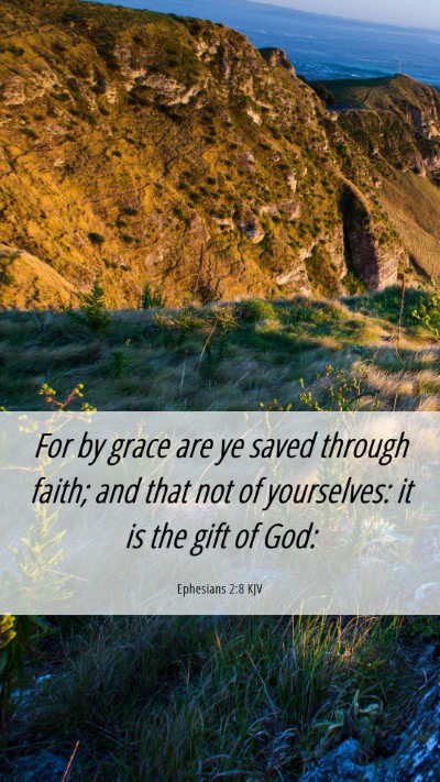 Picture 06 - Ephesians 2:8 KJV Mobile Phone Wallpaper - For by grace are ye saved through faith; and that - Mobile Bible Verse Wallpaper