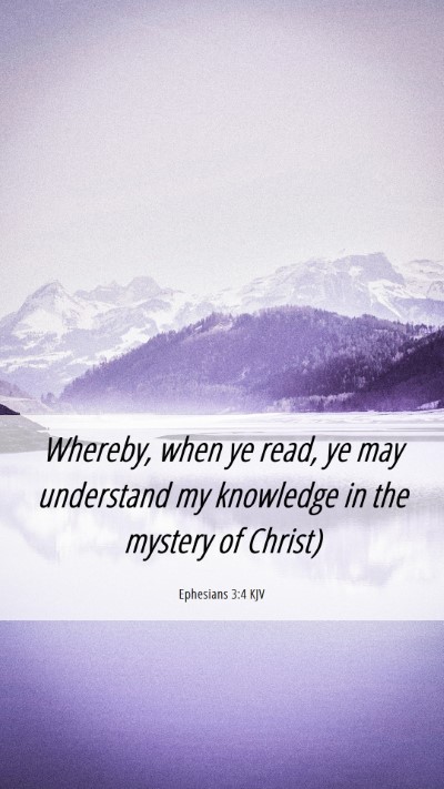 Picture 06 - Ephesians 3:4 KJV Mobile Phone Wallpaper - Whereby, when ye read, ye may understand my - Mobile Bible Verse Wallpaper