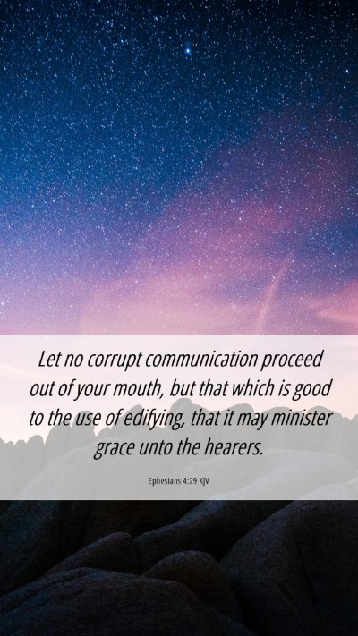 Picture 06 - Ephesians 4:29 KJV Mobile Phone Wallpaper - Let no corrupt communication proceed out of your - Mobile Bible Verse Wallpaper