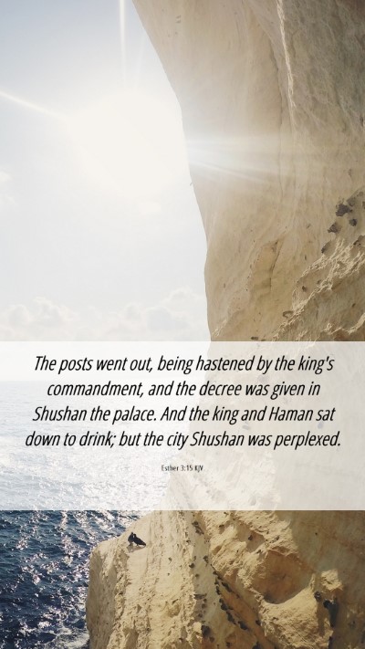 Picture 06 - Esther 3:15 KJV Mobile Phone Wallpaper - The posts went out, being hastened by the king's - Mobile Bible Verse Wallpaper