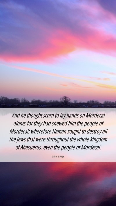Picture 06 - Esther 3:6 KJV Mobile Phone Wallpaper - And he thought scorn to lay hands on Mordecai - Mobile Bible Verse Wallpaper