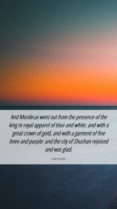 Picture 06 - Esther 8:15 KJV Mobile Phone Wallpaper - And Mordecai went out from the presence of the - Mobile Bible Verse Wallpaper