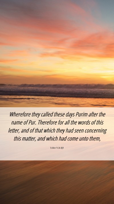 Picture 06 - Esther 9:26 KJV Mobile Phone Wallpaper - Wherefore they called these days Purim after the - Mobile Bible Verse Wallpaper