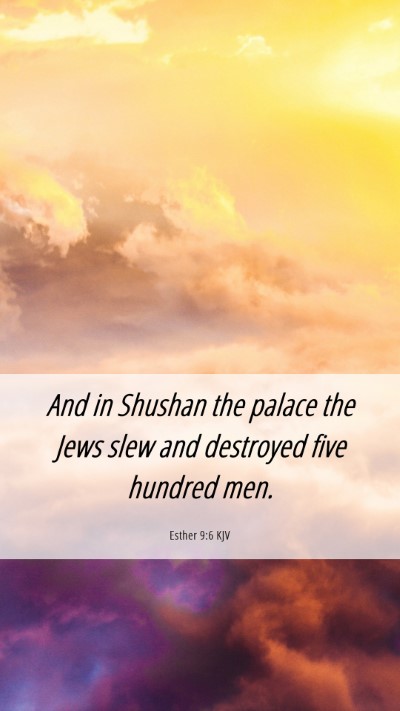 Picture 06 - Esther 9:6 KJV Mobile Phone Wallpaper - And in Shushan the palace the Jews slew and - Mobile Bible Verse Wallpaper
