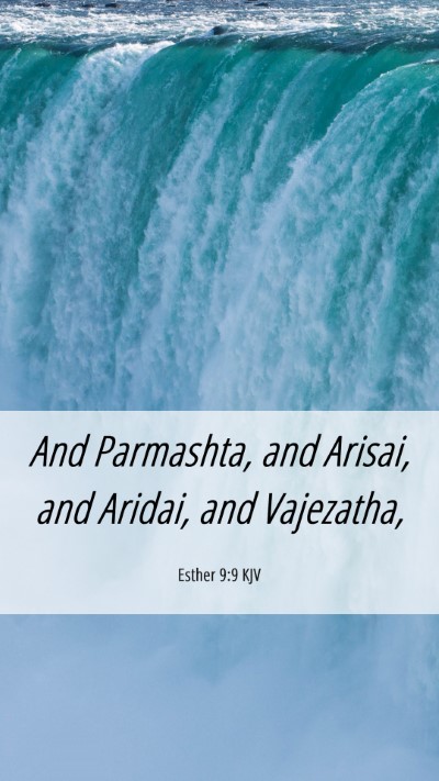 Picture 06 - Esther 9:9 KJV Mobile Phone Wallpaper - And Parmashta, and Arisai, and Aridai, and - Mobile Bible Verse Wallpaper