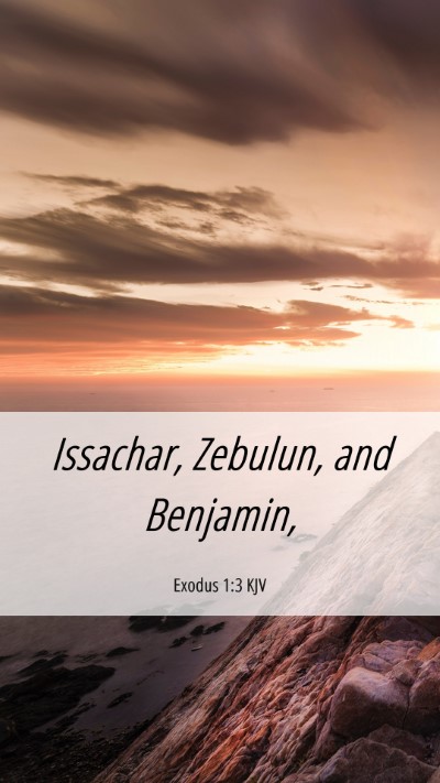 Picture 06 - Exodus 1:3 KJV Mobile Phone Wallpaper - Issachar, Zebulun, and - Mobile Bible Verse Wallpaper