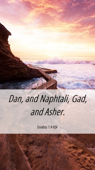 Picture 06 - Exodus 1:4 KJV Mobile Phone Wallpaper - Dan, and Naphtali, Gad, and - Mobile Bible Verse Wallpaper