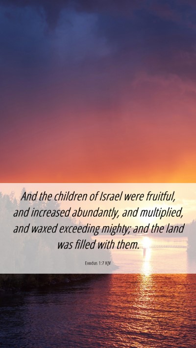 Picture 06 - Exodus 1:7 KJV Mobile Phone Wallpaper - And the children of Israel were fruitful, and - Mobile Bible Verse Wallpaper