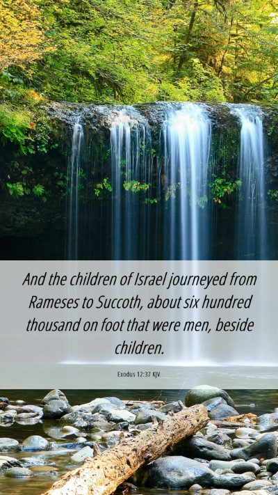 Picture 06 - Exodus 12:37 KJV Mobile Phone Wallpaper - And the children of Israel journeyed from Rameses - Mobile Bible Verse Wallpaper