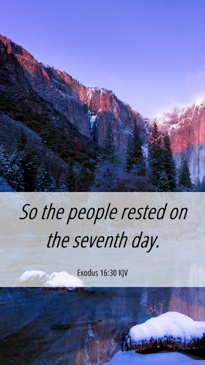 Picture 06 - Exodus 16:30 KJV Mobile Phone Wallpaper - So the people rested on the seventh - Mobile Bible Verse Wallpaper