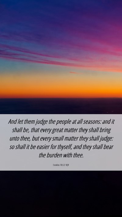 Picture 06 - Exodus 18:22 KJV Mobile Phone Wallpaper - And let them judge the people at all seasons: and - Mobile Bible Verse Wallpaper