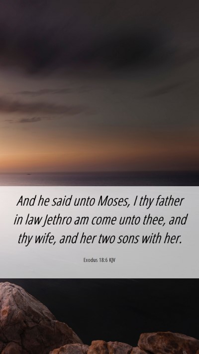 Picture 06 - Exodus 18:6 KJV Mobile Phone Wallpaper - And he said unto Moses, I thy father in law - Mobile Bible Verse Wallpaper