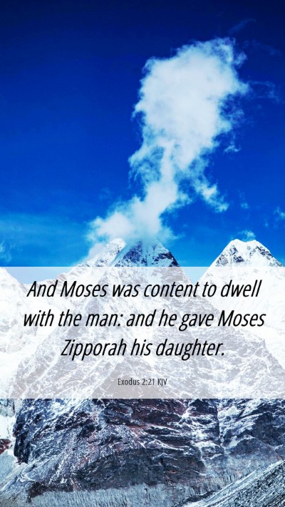 Picture 06 - Exodus 2:21 KJV Mobile Phone Wallpaper - And Moses was content to dwell with the man: and - Mobile Bible Verse Wallpaper