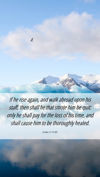 Picture 06 - Exodus 21:19 KJV Mobile Phone Wallpaper - If he rise again, and walk abroad upon his staff, - Mobile Bible Verse Wallpaper