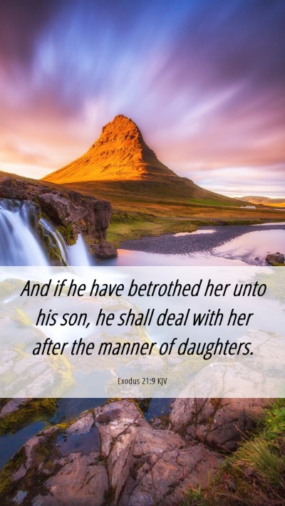 Picture 06 - Exodus 21:9 KJV Mobile Phone Wallpaper - And if he have betrothed her unto his son, he - Mobile Bible Verse Wallpaper