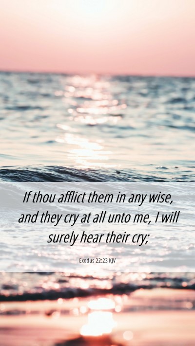Picture 06 - Exodus 22:23 KJV Mobile Phone Wallpaper - If thou afflict them in any wise, and they cry at - Mobile Bible Verse Wallpaper