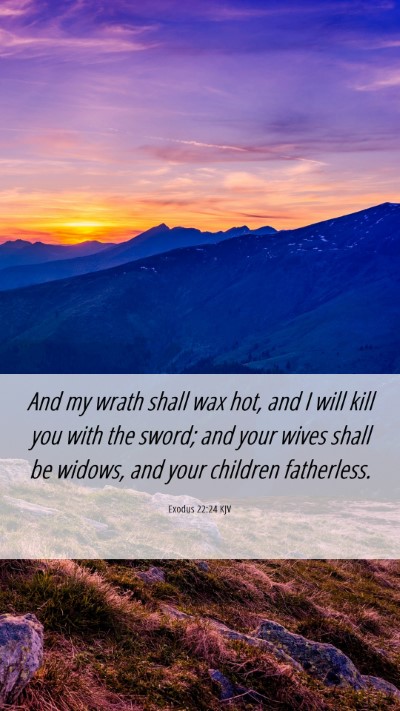 Picture 06 - Exodus 22:24 KJV Mobile Phone Wallpaper - And my wrath shall wax hot, and I will kill you - Mobile Bible Verse Wallpaper
