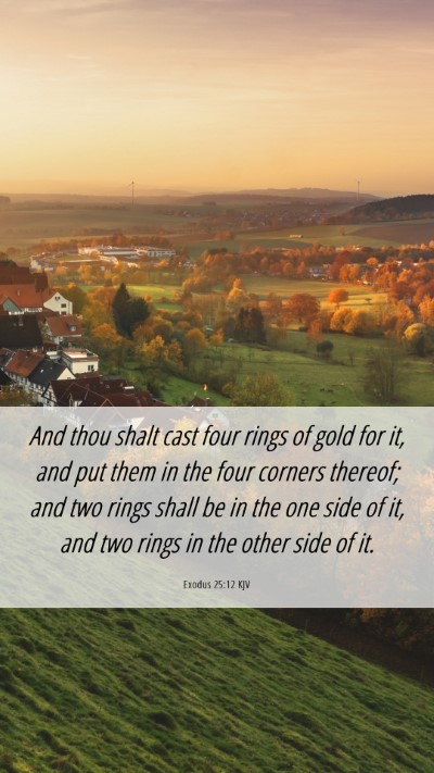 Picture 06 - Exodus 25:12 KJV Mobile Phone Wallpaper - And thou shalt cast four rings of gold for it, - Mobile Bible Verse Wallpaper