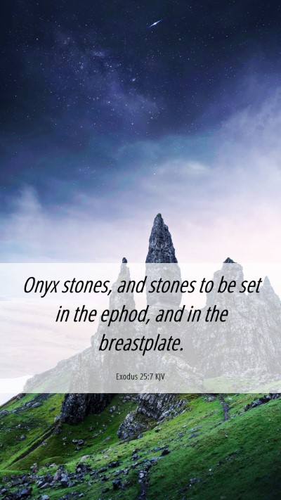 Picture 06 - Exodus 25:7 KJV Mobile Phone Wallpaper - Onyx stones, and stones to be set in the ephod, - Mobile Bible Verse Wallpaper