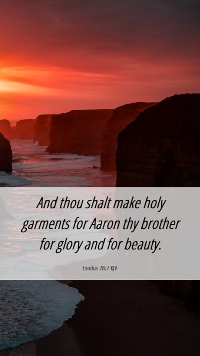 Picture 06 - Exodus 28:2 KJV Mobile Phone Wallpaper - And thou shalt make holy garments for Aaron thy - Mobile Bible Verse Wallpaper