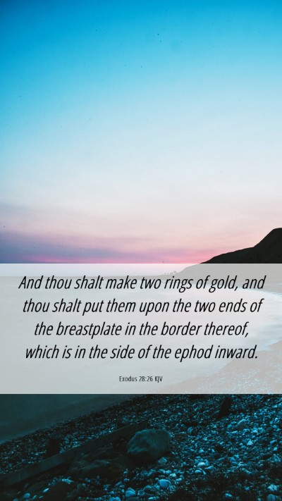 Picture 06 - Exodus 28:26 KJV Mobile Phone Wallpaper - And thou shalt make two rings of gold, and thou - Mobile Bible Verse Wallpaper