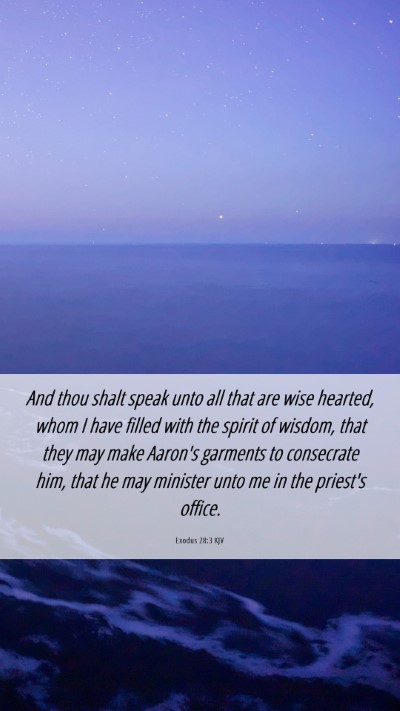 Picture 06 - Exodus 28:3 KJV Mobile Phone Wallpaper - And thou shalt speak unto all that are wise - Mobile Bible Verse Wallpaper