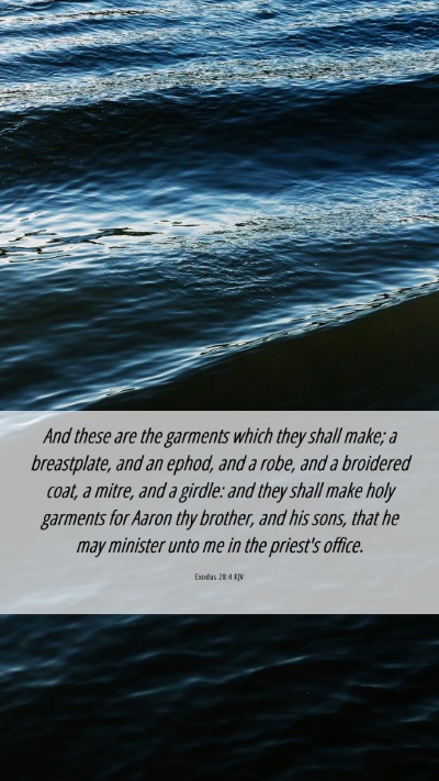 Picture 06 - Exodus 28:4 KJV Mobile Phone Wallpaper - And these are the garments which they shall make; - Mobile Bible Verse Wallpaper