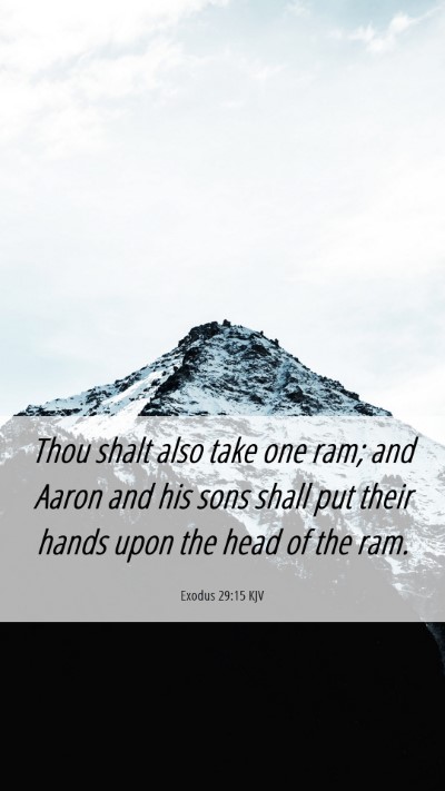 Picture 06 - Exodus 29:15 KJV Mobile Phone Wallpaper - Thou shalt also take one ram; and Aaron and his - Mobile Bible Verse Wallpaper