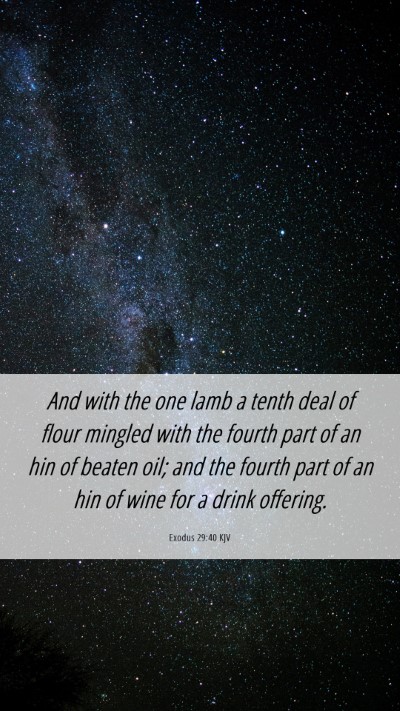 Picture 06 - Exodus 29:40 KJV Mobile Phone Wallpaper - And with the one lamb a tenth deal of flour - Mobile Bible Verse Wallpaper