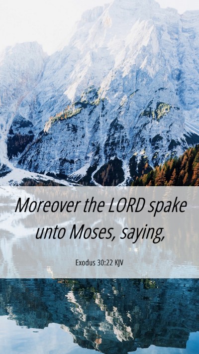 Picture 06 - Exodus 30:22 KJV Mobile Phone Wallpaper - Moreover the LORD spake unto Moses, - Mobile Bible Verse Wallpaper