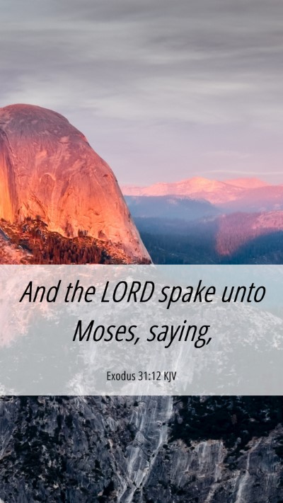 Picture 06 - Exodus 31:12 KJV Mobile Phone Wallpaper - And the LORD spake unto Moses, - Mobile Bible Verse Wallpaper